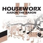 cover: Aaron The Baron - Houseworx Vol 2