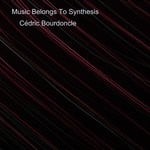 cover: Cedric Bourdoncle - Music Belongs To Synthesis