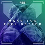 cover: Feb - Make You Feel Better