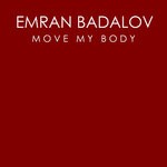 cover: Emran Badalov - Move My Body