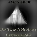 cover: Alien Krew - Don't Leave Me Alone