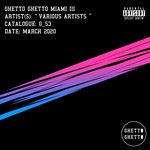 cover: Various - Ghetto Ghetto Miami III