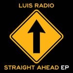 cover: Luis Radio - Straight Ahead EP