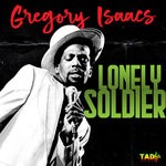 cover: Dennis Brown|Gregory Isaacs - Lonely Soldier