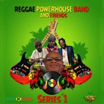 cover: Reggae Powerhouse Band - Reggae Powerhouse Band & Friends Series 1 (Explicit)