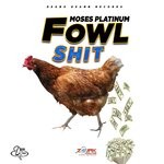 cover: Moses Platinum - Fowl Shit