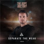 cover: The Dope Doctor - Separate The Weak