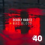 cover: Deadly Habitz - Bad Blood