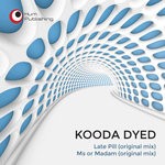 cover: Kooda Dyed - Late Pill/Ms Or Madam