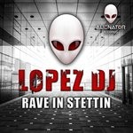 cover: Lopez Dj - Rave In Stettin