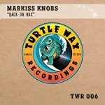 cover: Markiss Knobs - Back On Wax