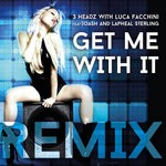 cover: 3 Headz|Joash|Lapheal Sterling|Luca Facchini - Get Me With It (Mauro Longobardo Remix)