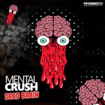 cover: Mental Crush - Dead Brain