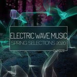 cover: Various - Electric Wave Music Spring Selections 2020