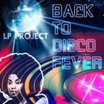 cover: Lp Project - Back To Disco Fever