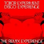 cover: Tobor Experiment Disco Experience - The Remix Experience