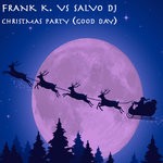 cover: Frank K Salvo Dj - Christmas Party (Good Day)