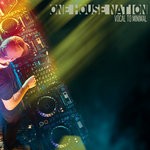 cover: Various - One House Nation: Vocal To Minimal