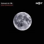 cover: Ignacio M. - Our Chemistry