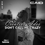 cover: Caid|Creative Ades - Don't Call Me Crazy