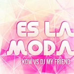 cover: Dj My Friends|Kdw - Es La Moda