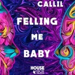 cover: Callil - Felling Me Baby