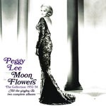 cover: Peggy Lee - Moon Flowers The Collection 1952-54