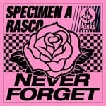 cover: Rasco|Specimen A - Never Forget