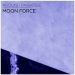 cover: Around Paradise - Moon Force