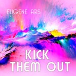 cover: Eugene Ars - Kick Them Out