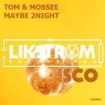 cover: Tom & Mossee - Maybe 2Night