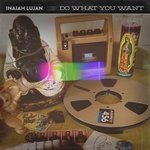 cover: Inaiah Lujan - Do What You Want