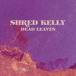 cover: Shred Kelly - Dead Leaves