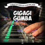 cover: I Matti Delle Giuncaie - Gigagi Gumba