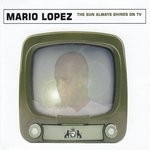 cover: Mario Lopez - The Sun Always Shines On TV