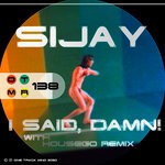 cover: Sijay - I Said, Damn!