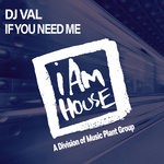 cover: Dj Val - If You Need Me