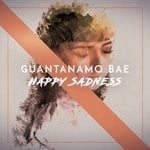 cover: Guantanamo Bae - Happy Sadness