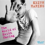 cover: Various - Soul Jazz Records Presents: KEITH HARING: The World Of Keith Haring