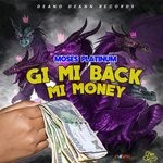 cover: Moses Platinum - Gi Mi Back Mi Money Deano Deann