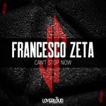 cover: Francesco Zeta - Can't Stop Now