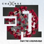 cover: X-change - Fuck The Coronavirus