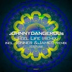 cover: jOHNNYDANGEROUs - I Feel Life (Remix)