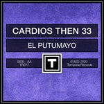 cover: Cardios Then 33 - El Putumayo