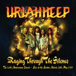 cover: Uriah Heep - Raging Through The Silence (The 20th Anniversary Concert/Live At The London Astoria 18th May 1989)