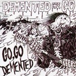 cover: Demented Are Go - Go Go Demented (aka Live And Rocking 2) (Explicit)