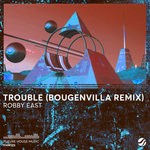 cover: Robby East - Trouble (Bougenvilla Remix)