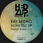 cover: Ray Mono - Biometric EP & Stephan Bazbaz Remix