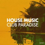 cover: House Music - Club Paradise