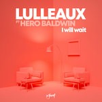 cover: Hero Baldwin|Lulleaux - I Will Wait